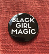 Black Girl Magic Button - BIG - WHITE - Radical Dreams Pins