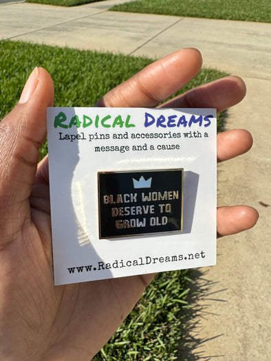 Black Women Deserve To Grow Old Lapel Pin