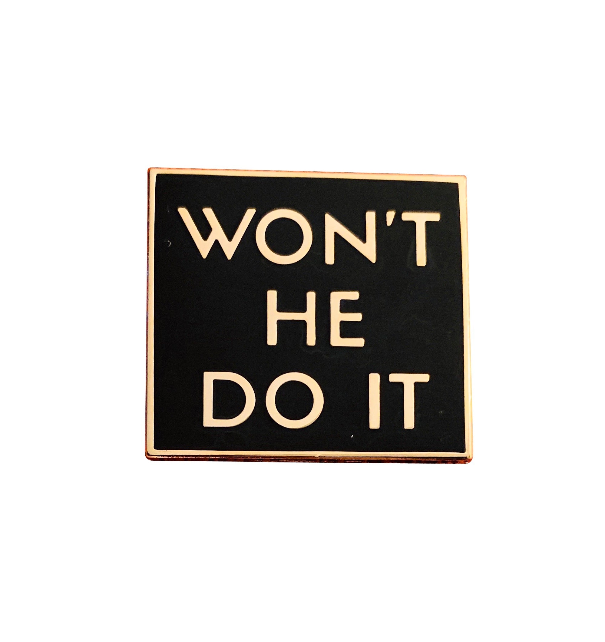 Won't He Do It Lapel Pin - Black – Radical Dreams Pins