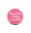 Black Girl Magic Lapel Pin - PINK