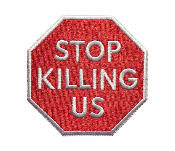 STOP Killing Us - Patch - Radical Dreams Pins