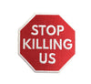 STOP Killing Us - Patch - Radical Dreams Pins