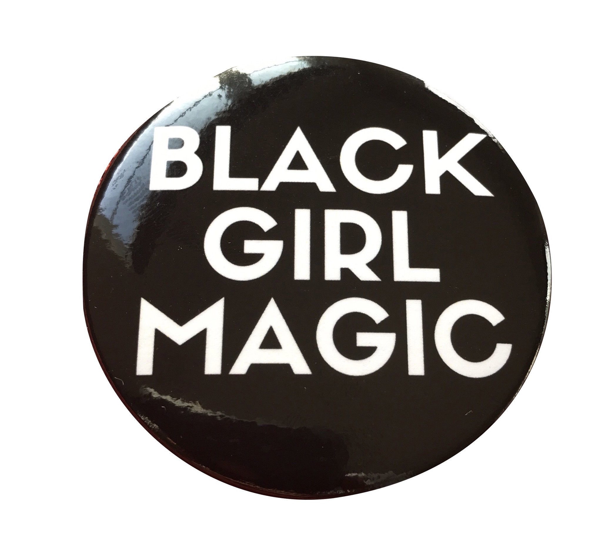 Black Girl Magic Button - BIG - WHITE – Radical Dreams Pins