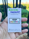 Keep Creating Lapel Pin