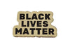 Black Lives Matter Lapel Pin - Gold - Radical Dreams Pins