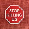 STOP Killing Us - Patch - Radical Dreams Pins