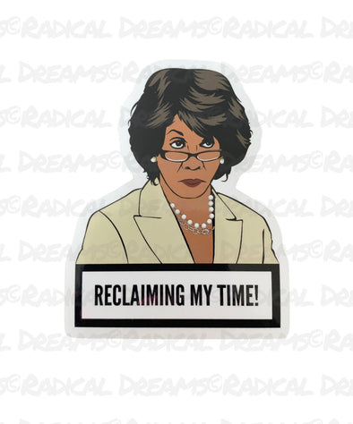 Reclaiming My Time - STICKER