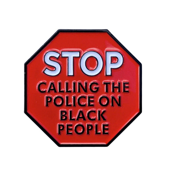 Stop Calling the Police on Black People Pin - Radical Dreams Pins